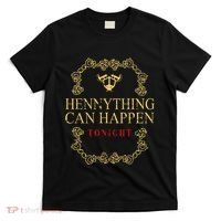 Hennything Is Possible For Women Henny Gang T-Shirt thumb 0