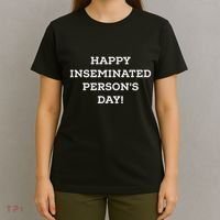 Happy Inseminated PersonS Day MotherS Day T-Shirt thumb 4