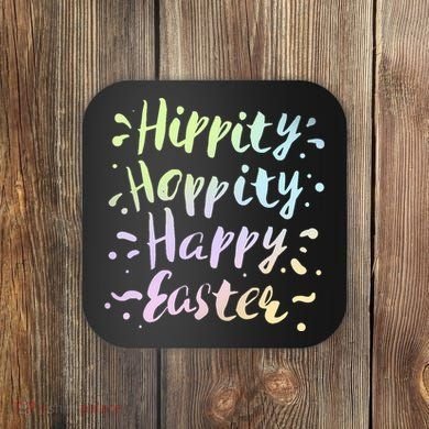 Hippity Hoppity Happy Easter Coaster