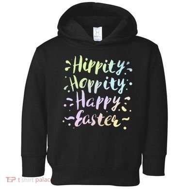 Hippity Hoppity Happy Easter Toddler Hoodie
