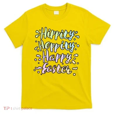 Hippity Hoppity Happy Easter T-Shirt