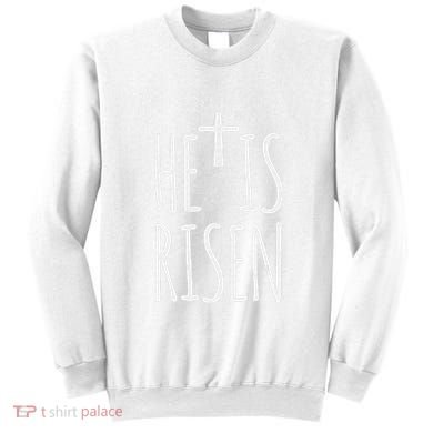 He Is Risen Christian Gifts Happy Easter Sweatshirt