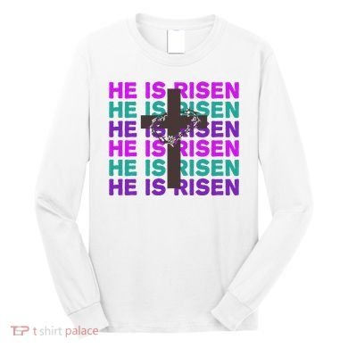 He Is Risen Retro Cross Easter Long Sleeve Shirt