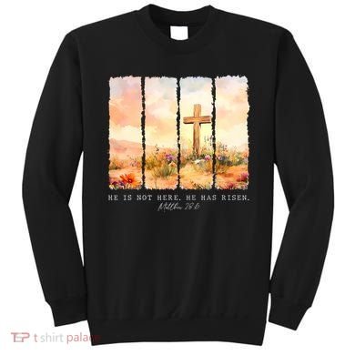 He Is Risen Christian Wildflower Happy Easter Sweatshirt