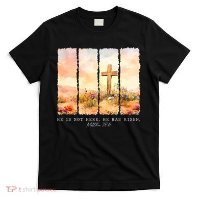 He Is Risen Christian Wildflower Happy Easter T-Shirt