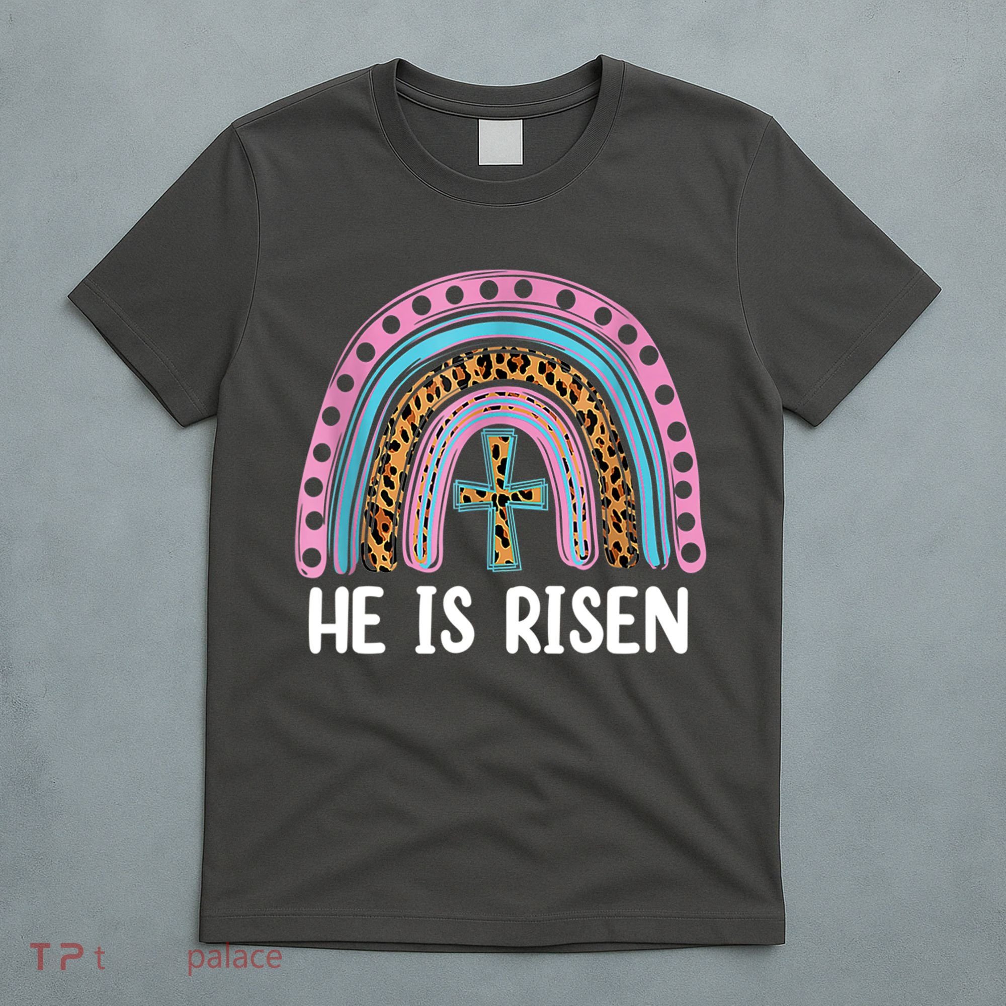 He Is Risen Rainbow Easter Cross T-Shirt