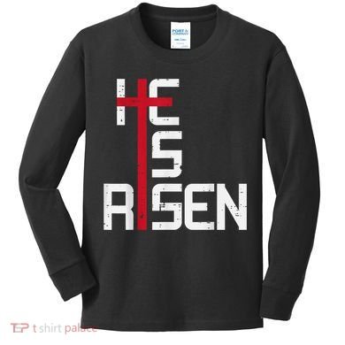 He Is Risen Cross Jesus Easter Christian Religiousns Kids Long Sleeve Shirt