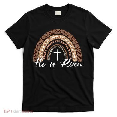 He Is Risen Jesus Christ Easter Christian Faith T-Shirt