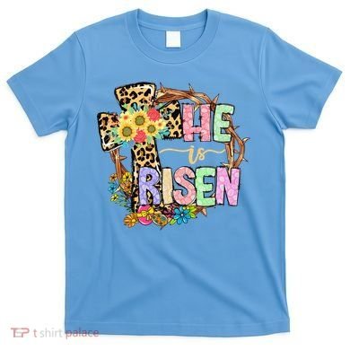 He Is Risen Floral Jesus Easter Day Christians Leopard Cross T-Shirt