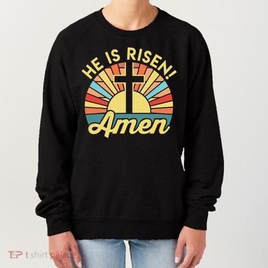 He Is Risen Amen Christian Easter Women's Sweatshirt