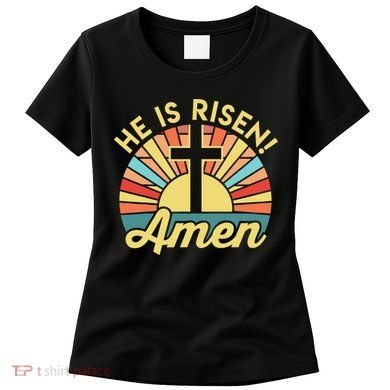 He Is Risen Amen Christian Easter Women's T-Shirt