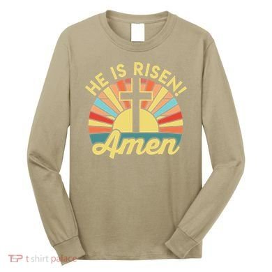 He Is Risen Amen Christian Easter Long Sleeve Shirt