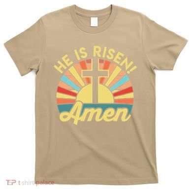 He Is Risen Amen Christian Easter T-Shirt