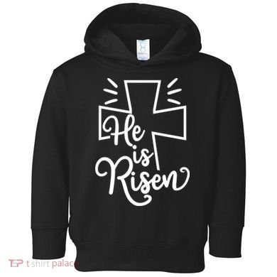 He Is Risen Jesus Cross Easter Toddler Hoodie