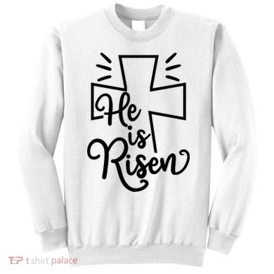 He Is Risen Jesus Cross Easter Sweatshirt