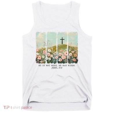 He Is Risen Christian Wildflower Happy Easter Tank Top