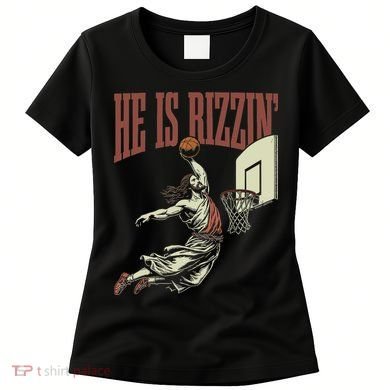 He Is Rizzin Funny Jesus Playing Basketball Meme Easter Women's T-Shirt
