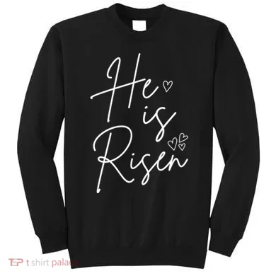 He Is Risen Jesus Easter Heart Sweatshirt