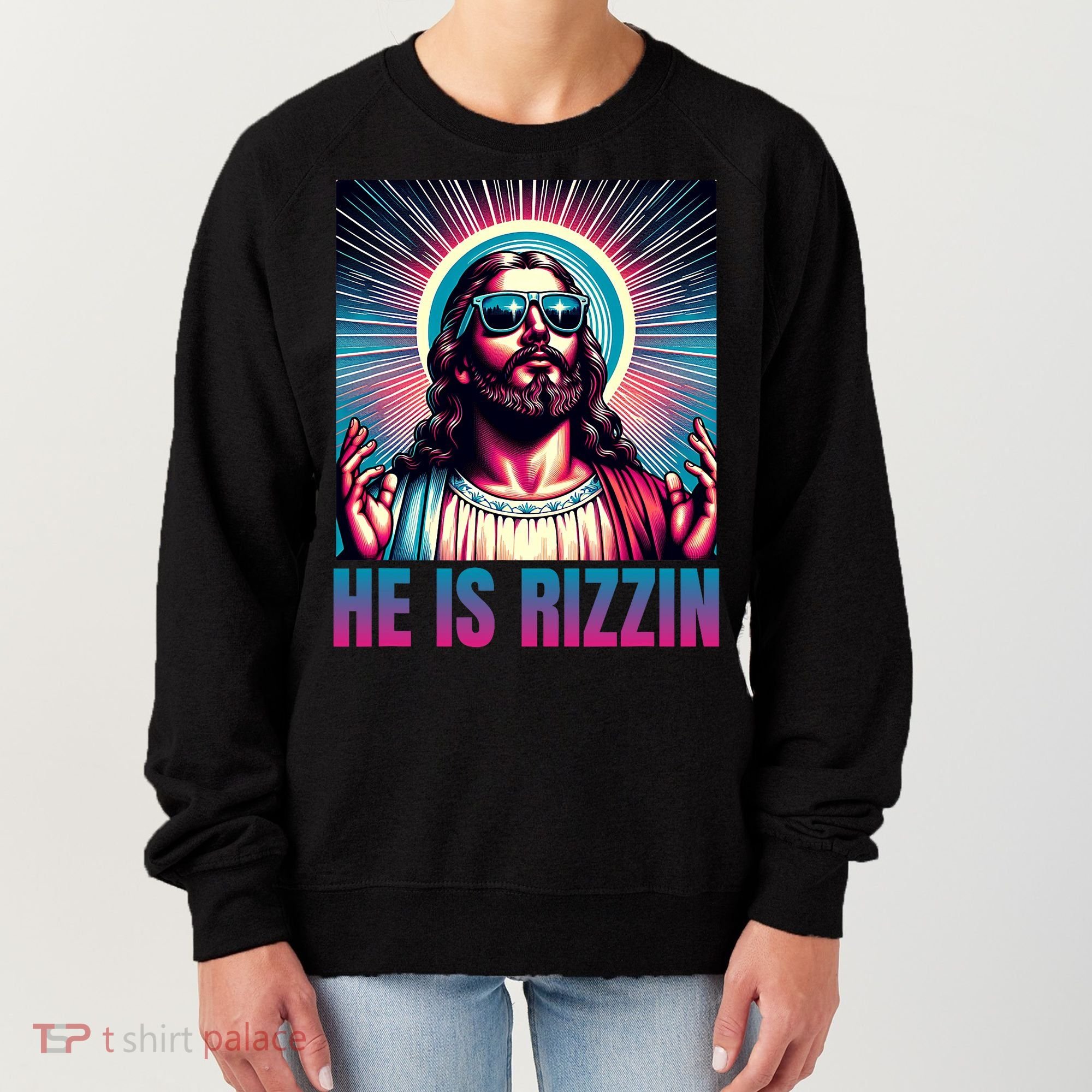 He Is Rizzin Jesus Is Rizzen Women's Sweatshirt