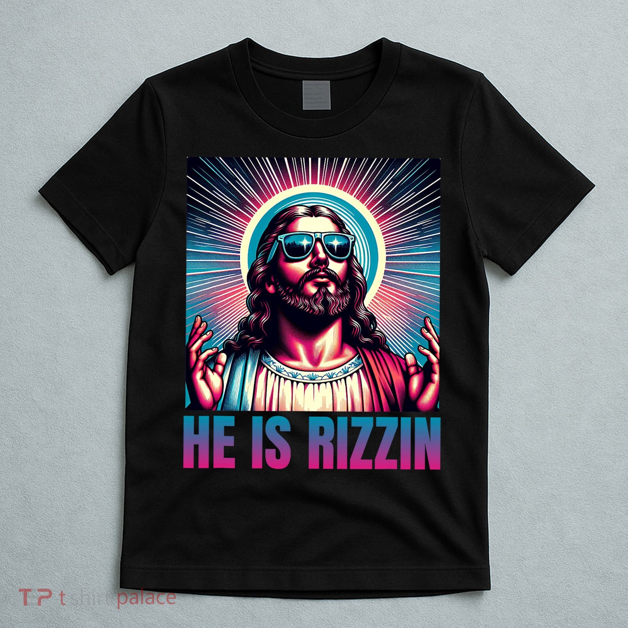 He Is Rizzin Jesus Is Rizzen T-Shirt