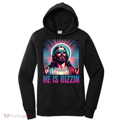He Is Rizzin Jesus Is Rizzen Women's Hoodie