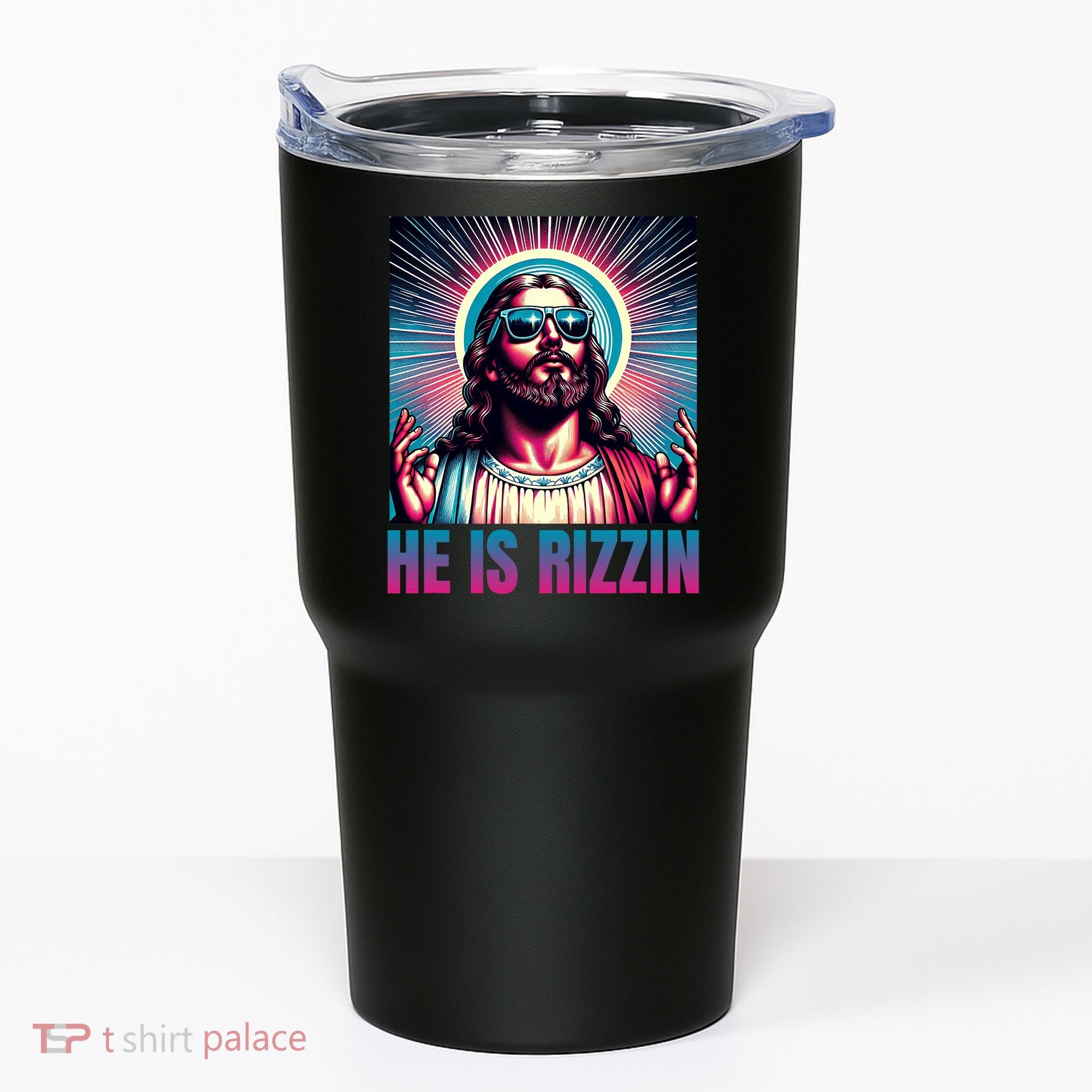 He Is Rizzin Jesus Is Rizzen Tumbler