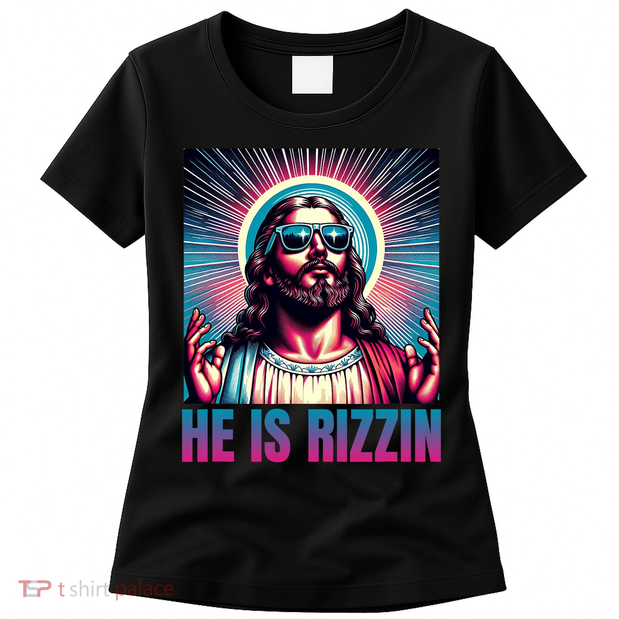 He Is Rizzin Jesus Is Rizzen Women's T-Shirt