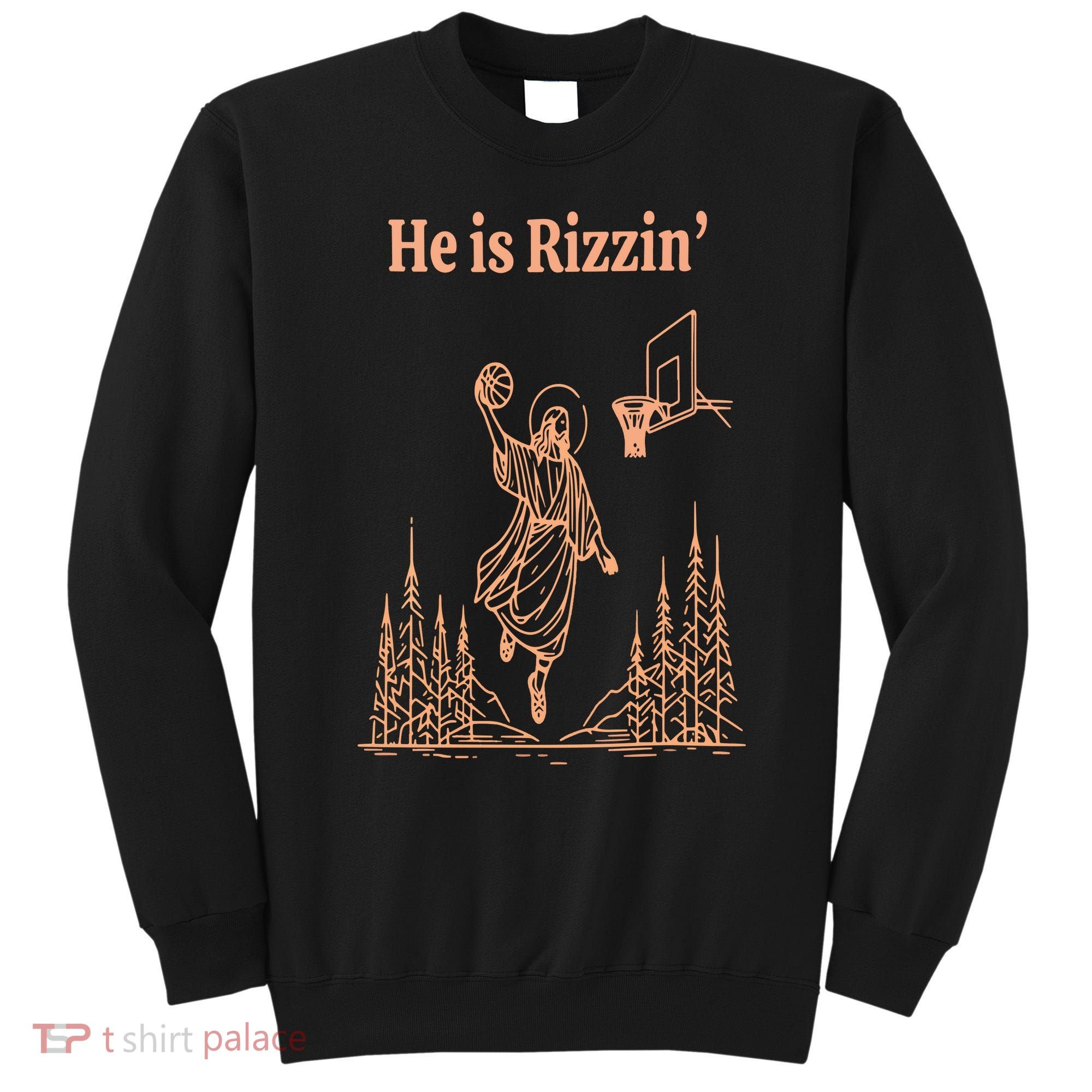 He Is Risen Funny Easter Of Jesus Playing Basketball Sweatshirt