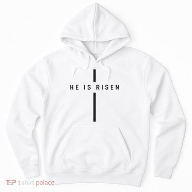 He Is Risen Jesus For Christians Easter Hoodie