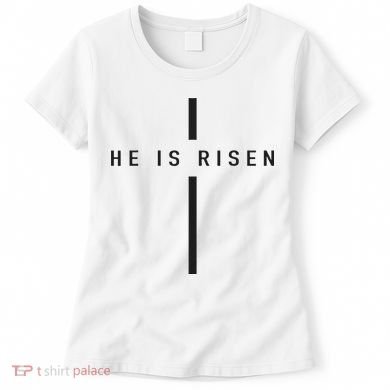 He Is Risen Jesus For Christians Easter Women's T-Shirt