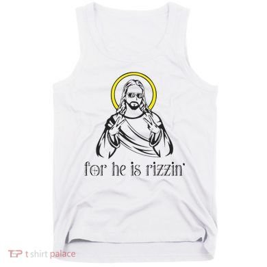 He Is Rizzin Funny Christian Religious Easter Sunday Tank Top