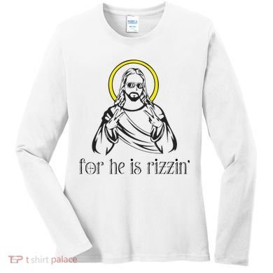 He Is Rizzin Funny Christian Religious Easter Sunday Women's Long Sleeve Shirt