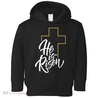He Is Risen Easter Cross Christian Toddler Hoodie