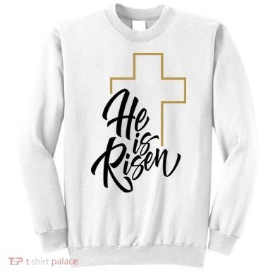 He Is Risen Easter Cross Christian Sweatshirt