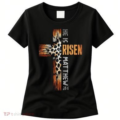 He Is Risen Cross Jesus Religious Christian Faith Easter Women's T-Shirt
