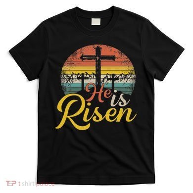 He Is Risen Christian Easter Jesus T-Shirt