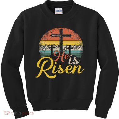 He Is Risen Christian Easter Jesus Kids Sweatshirt