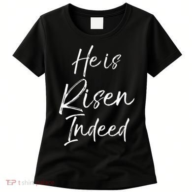 He Is Risen Indeed For Women Christian Easter Women's T-Shirt