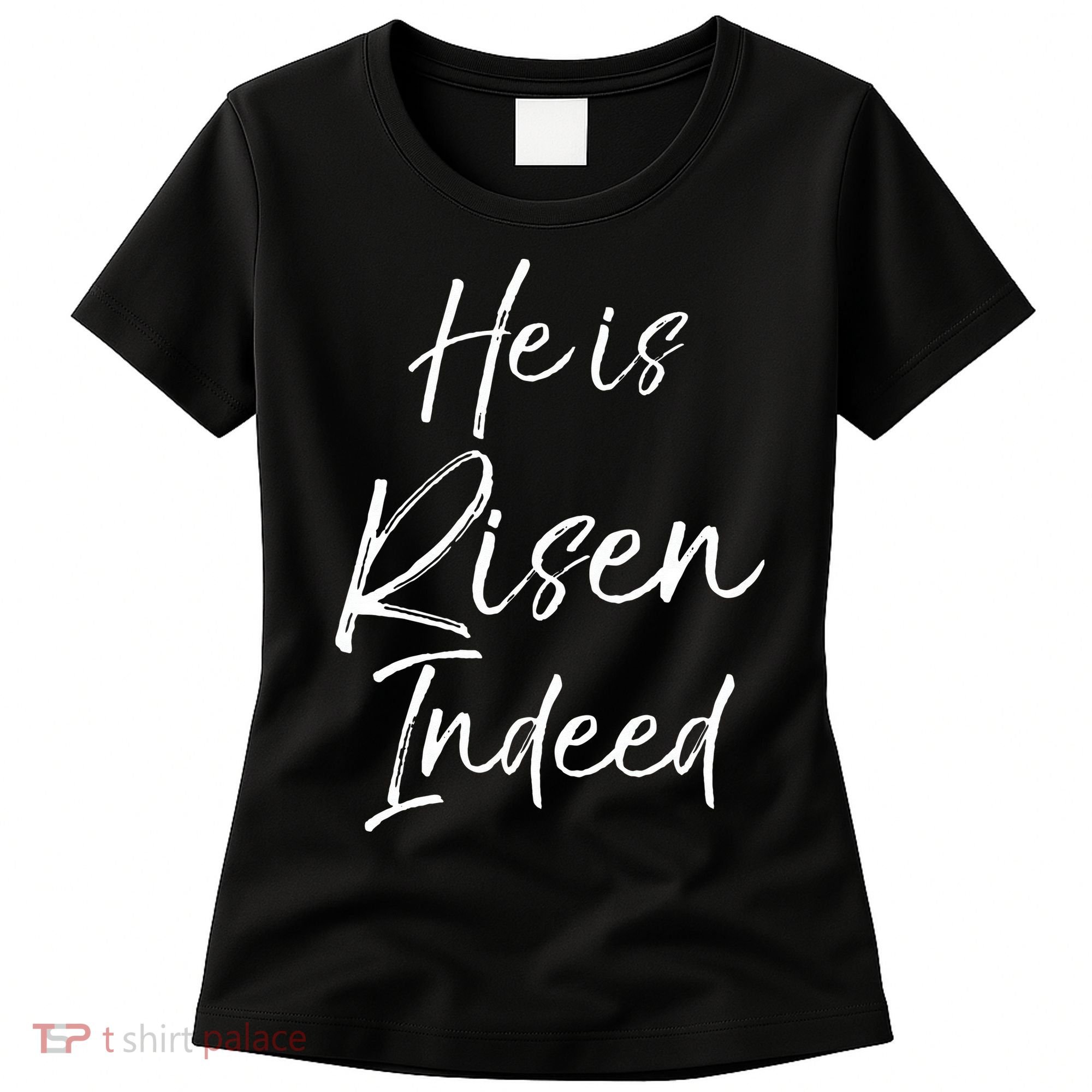 He Is Risen Indeed For Women Christian Easter Women's T-Shirt