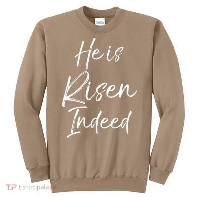 He Is Risen Indeed For Women Christian Easter Sweatshirt