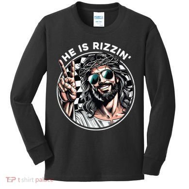 He Is Rizzin' Jesus Christian Happy Easter Hunt Eggs Funny Kids Long Sleeve Shirt