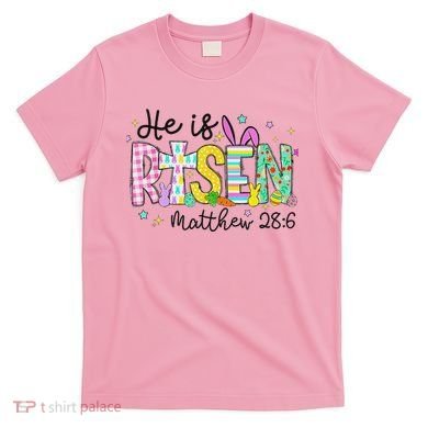 He Is Risen Jesus Christian Happy Easter T-Shirt