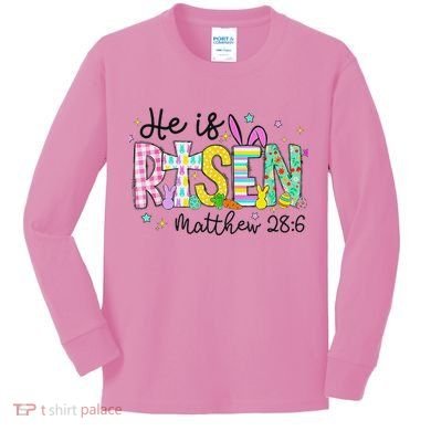 He Is Risen Jesus Christian Happy Easter Kids Long Sleeve Shirt