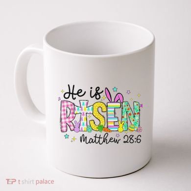He Is Risen Jesus Christian Happy Easter Coffee Mug
