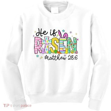 He Is Risen Jesus Christian Happy Easter Kids Sweatshirt