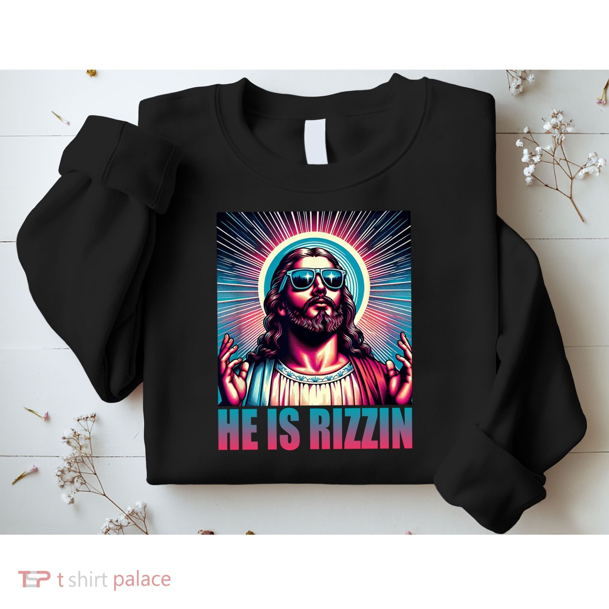 He Is Rizzin Jesus Christ Sweatshirt