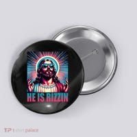 He Is Rizzin Jesus Christ Button thumb 0