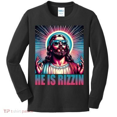 He Is Rizzin Jesus Christ Kids Long Sleeve Shirt
