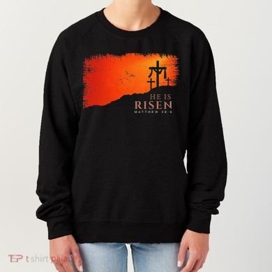 He Is Risen Matthew 286 Jesus Christ Cross Gift Women's Sweatshirt