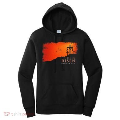He Is Risen Matthew 286 Jesus Christ Cross Gift Women's Hoodie